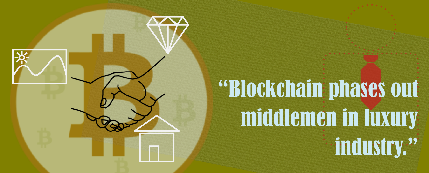 Blockchain to Help Eliminate the Middlemen in the Luxury Industry