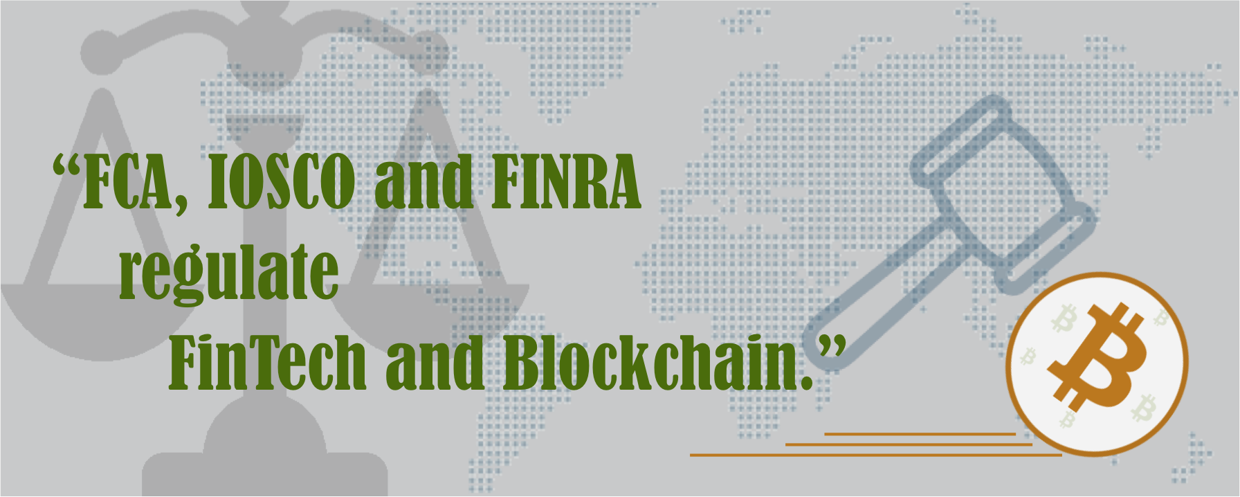 FCA, IOSCO and FINRA to regulate FinTech and Blockchain