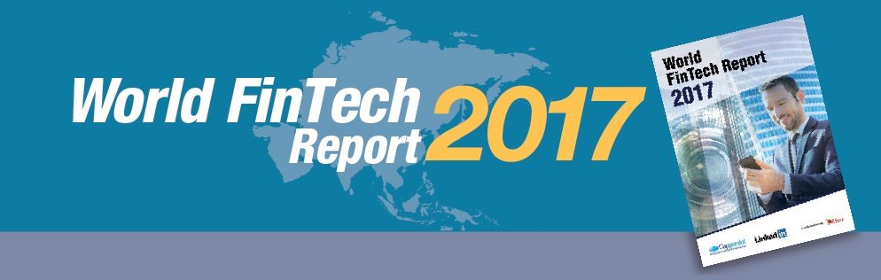 World FinTech Report 2017: Half of Banking Customers Globally Now Using FinTech Firms