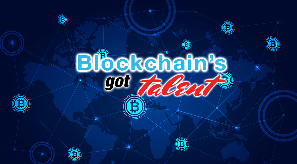 Blockchain’s Got Talent?