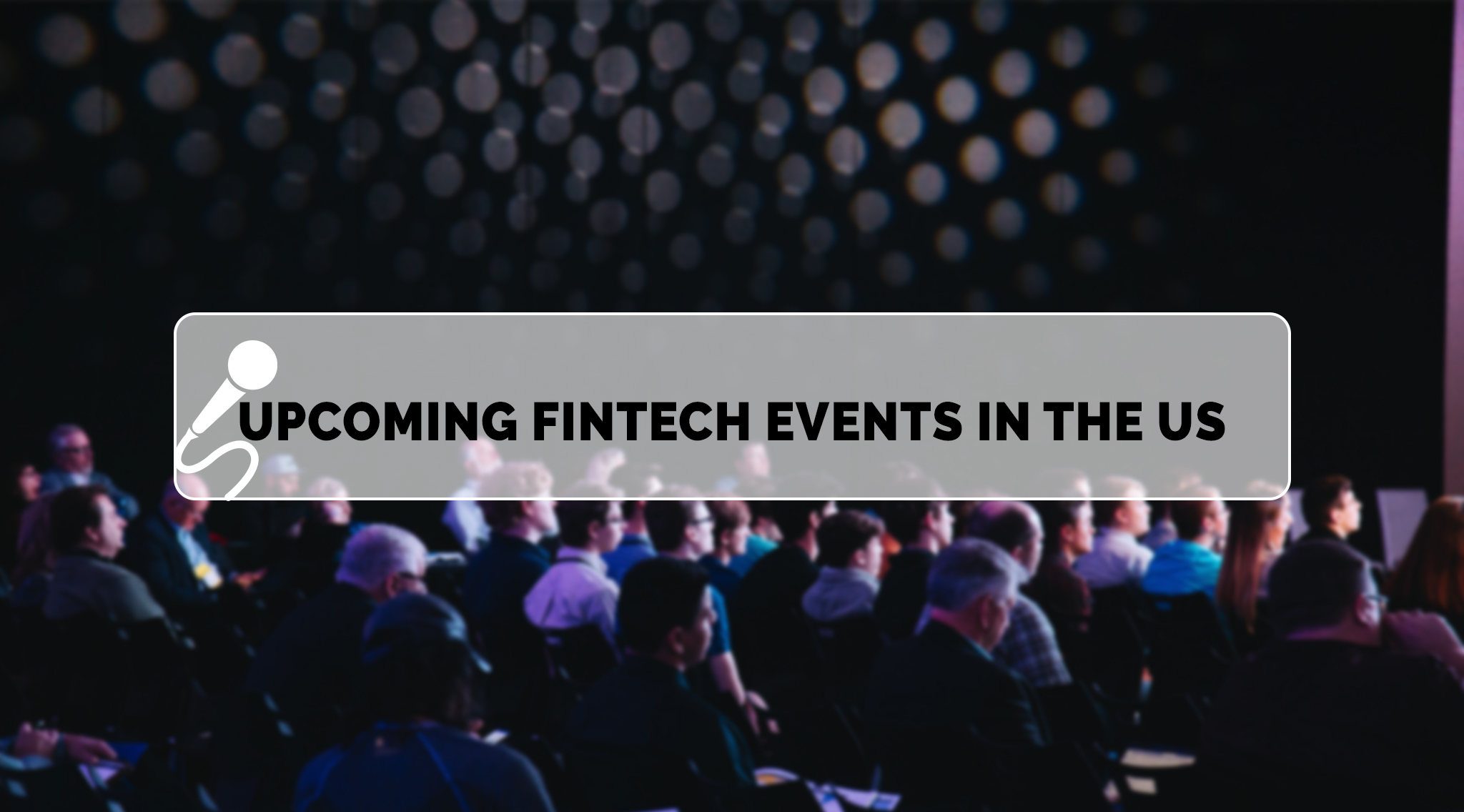 16 Upcoming Fintech Events in the US