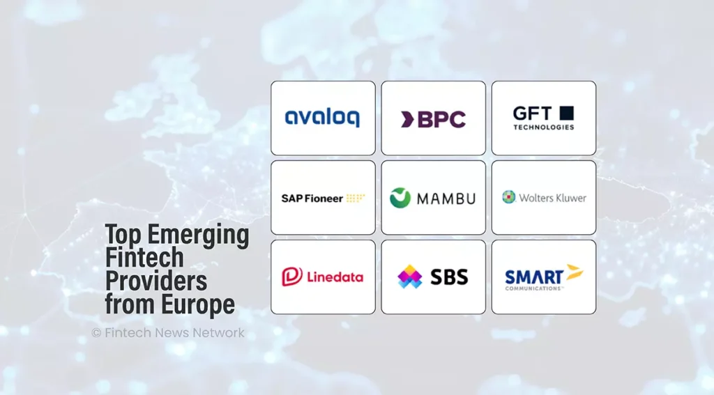 Top 9 Emerging Fintech Providers from Europe Top Emerging Fintech Providers from Europe